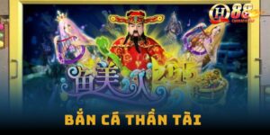Bắn Cá Thần Tài Qh88