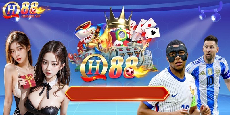 Giới thiệu QH88 là sân chơi mang đến những trải nghiệm hàng đầu